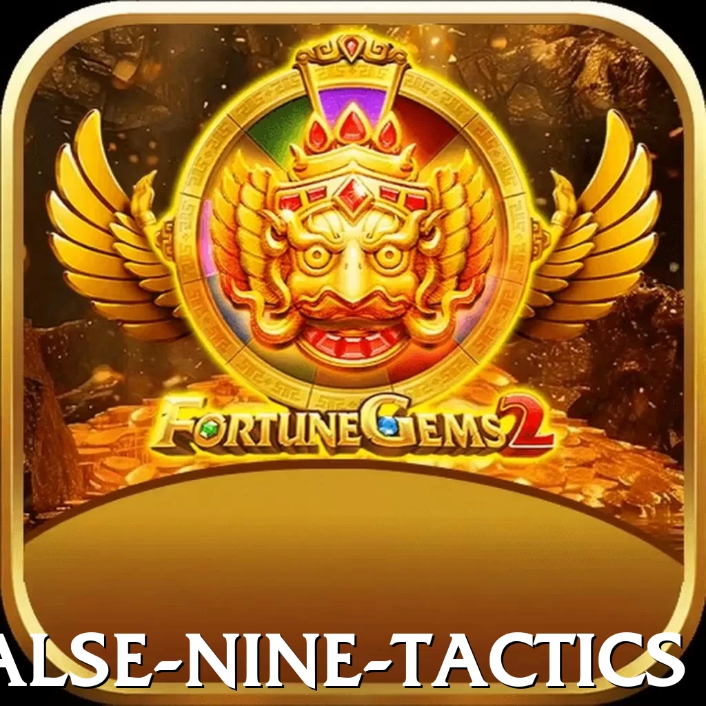 false nine tactics Games (Casino & Earning) Max v4.5.5 - 2