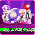 fish eyes - Gaming Plus